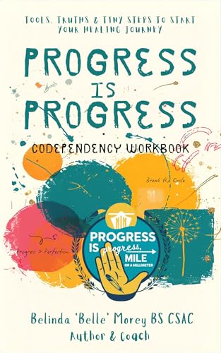 Cover of Progress is Progress Codependency Workbook: Tools, Truths & Tiny Steps to Start Your Healing Journey